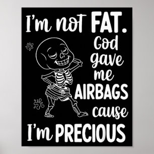 Poster Não Estou Gordo Deus Me Deu Airbags Porque Sou Pre