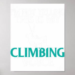 Poster Não Estou Gritando Esta É Minha Voz De Escalada Ro
