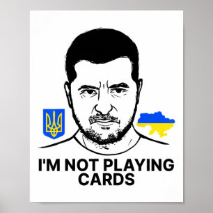 Poster Não estou jogando cartas Zelensky Trump Apoio à Uc