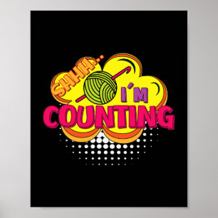 Poster Não. Eu Estou Contando Design De Crochet Engraçado