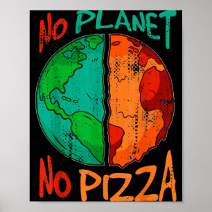 Poster Não Existe Planeta B Sem Pizza Dia da Terra Guerra