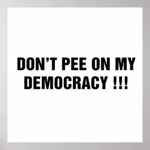 Poster Não faça xixi na minha democracia!