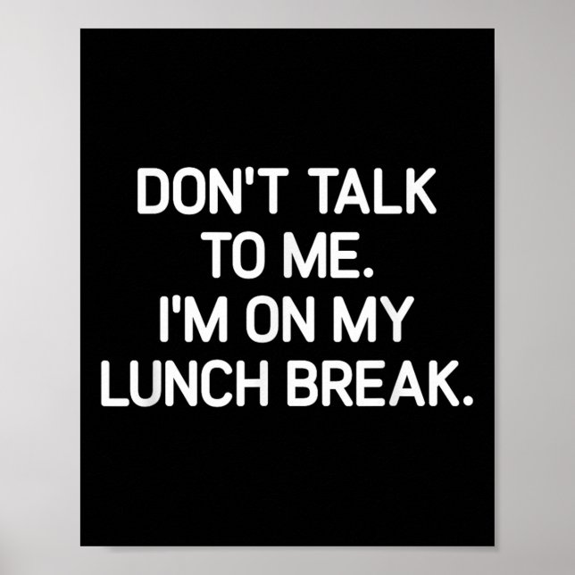 Poster Não Fale Comigo Estou No Meu Intervalo Para Almoço (Frente)