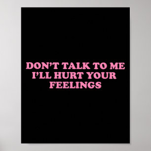 Poster Não fale comigo, vou ferir seus sentimentos