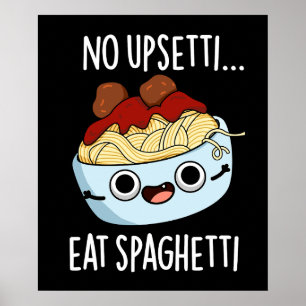 Poster Não Fique Chateado Coma Espaguete Piada de Comida