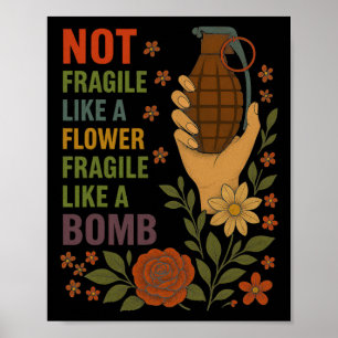 Poster Não Frágil Como Uma Flor Frágil Como Uma Bomba Fem