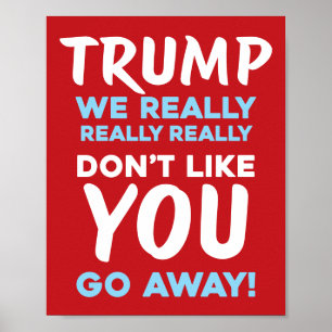 Poster NÃO GOSTAMOS DE VOCÊ Anti-Trump   RLB   Protesto
