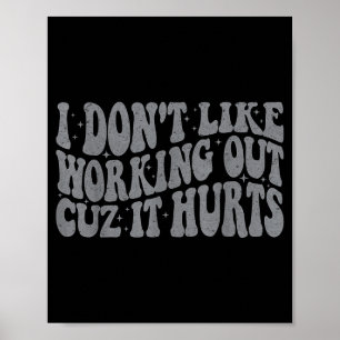 Poster Não Gosto de Malhar Porque Dói Groovy Gym Wo