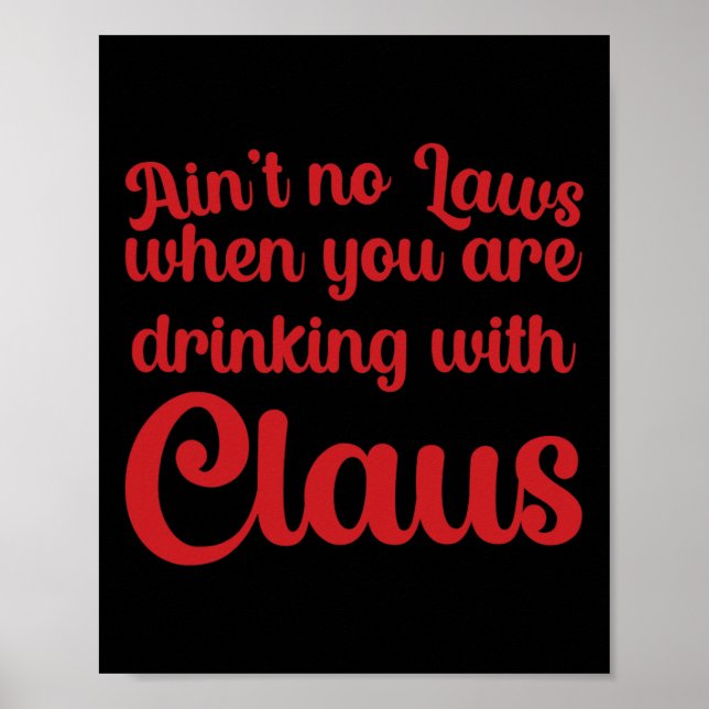 Poster Não Há Leis Quando Você Está Bebendo Com Claus (Frente)