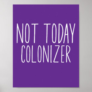 Poster NÃO HOJE COLONIZADOR Engraçado Retro