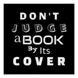 Póster "Não julgue um livro pelo seu Cobrir" Preto e Bran