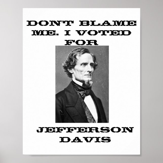 Poster Não Me Culpe Eu Votei Em Jefferson Davis  (Frente)
