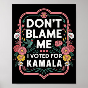 Poster Não Me Culpe, Votei A Favor De Kamala, Votei A Fav
