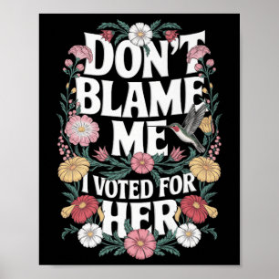 Poster Não Me Culpe, Votei A Favor Do Seu Anti-Trump, Vot