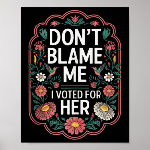 Poster Não Me Culpe, Votei A Favor Do Seu Anti-Trump, Vot