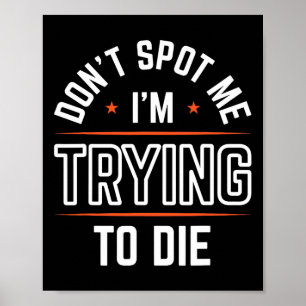 Poster Não me entenda que estou tentando morrer no ginási
