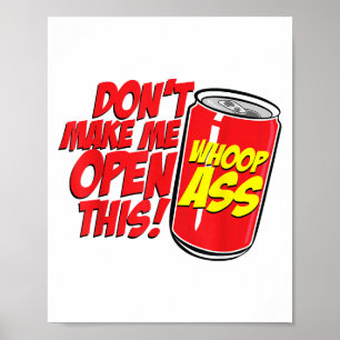 Poster Não Me Faça Abrir Uma Lata Abra Esta Lata De Quem 