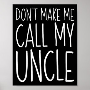 Poster Não Me Faça Chamar Meu Tio Camisa Engraçado Garoto