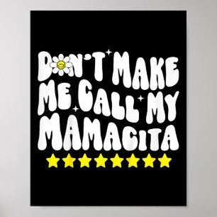 Poster Não Me Faça Chamar Minha Mamacita Legal Groovy Mãe