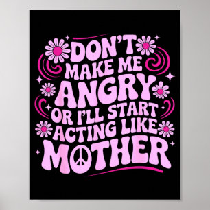 Poster Não Me Faça Ficar com Raiva Agindo Como Mãe Retro