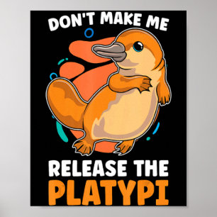 Poster Não Me Faça Soltar O Platy Ama Pato Bille