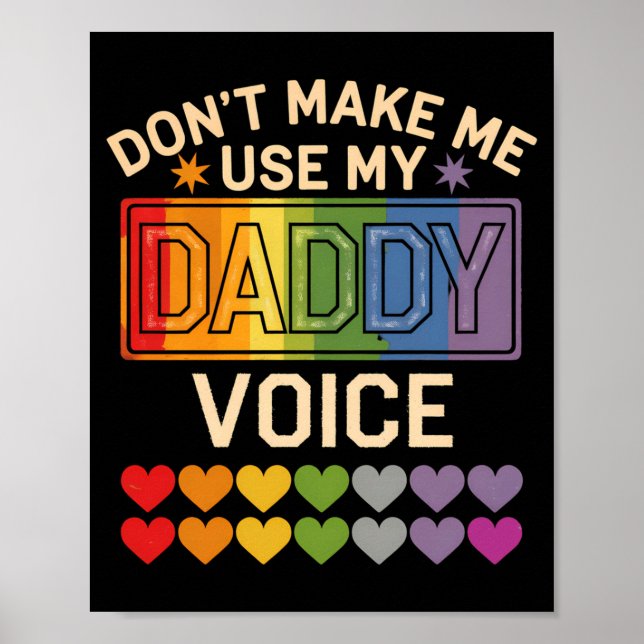 Poster Não Me Faça Usar a Voz de Papai Orgulho Arco-Íris  (Frente)