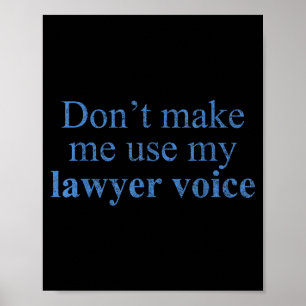 Poster Não Me Faça Usar Minha Voz De Advogado Camisa Pres