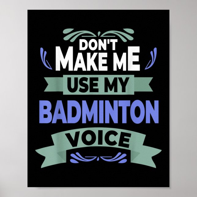 Poster Não Me Faça Usar Minha Voz De Badminton - Pl De Ba (Frente)