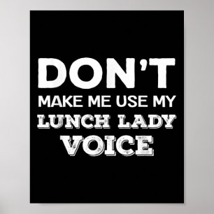 Poster Não Me Faça Usar Minha Voz de Senhora do Almoço Mã