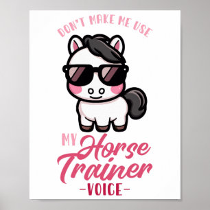 Poster Não Me Faça Usar Minha Voz Do Treinador De Cavalo