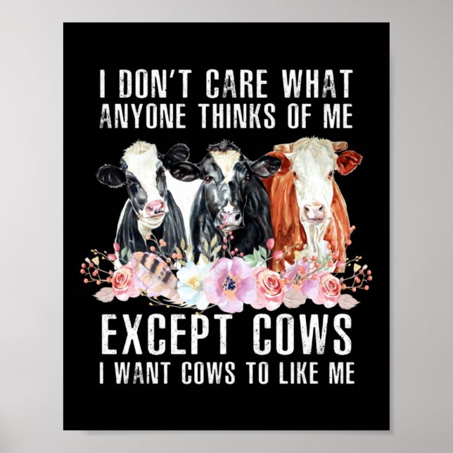 Poster Não Me Importo O Que Qualquer Um Pensa De Mim Vaca (Frente)