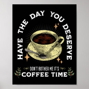 Poster não me incomode, é hora do café, café engraçado