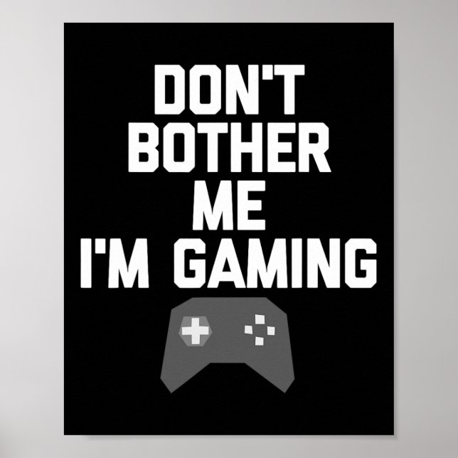 Poster Não me incomode, estou jogando camisa para os joga (Frente)