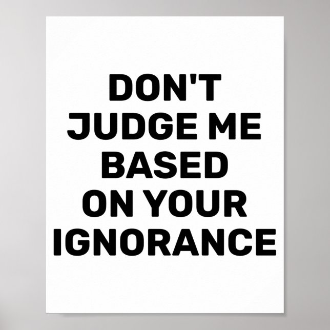 Poster Não me julgue com base na sua ignorância (Frente)