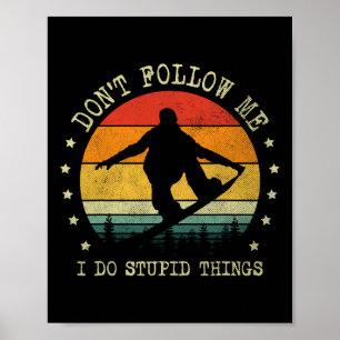 Poster Não me sigas, faço coisas estúpidas, engraçadinho