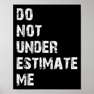 Poster Não Me Subestime Presente de Citação Engraçada