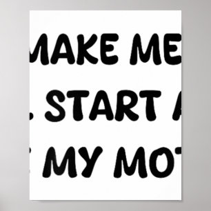 Poster Não Me Torne Irritado Ou Começo A Agir Como Minha