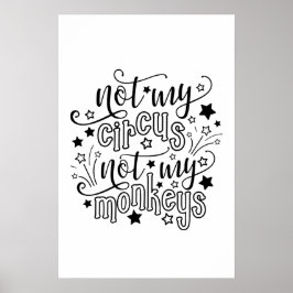 Poster Não Meu Circo Não Meus Macacos Engraçados Mãe Polí