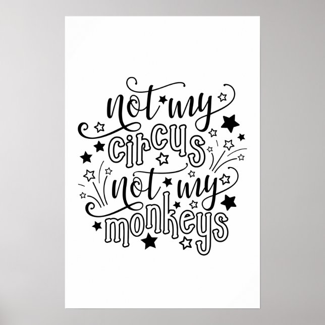 Poster Não Meu Circo Não Meus Macacos Engraçados Mãe Polí (Frente)