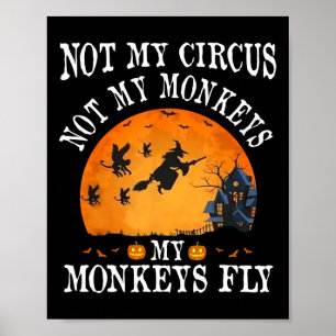 Poster Não Meu Circo Não Meus Macacos Meus Macacos Voam E