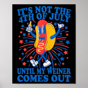 Poster Não No Dia 4 De Julho Até O Meu Weiner Sair 2