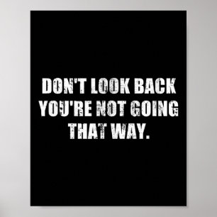 Poster Não olhe para trás, você não vai assim, motivação
