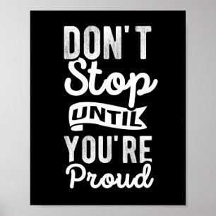 Poster "Não pare até você se orgulhar"