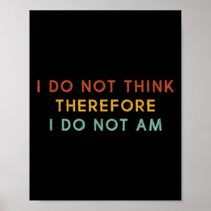 Poster Não Penso, Por Isso, Que Não Sou, Engraçado Philos