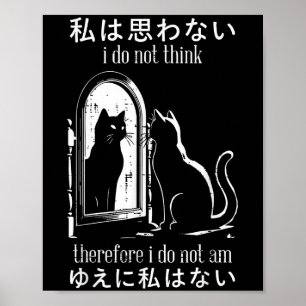 Poster Não Penso, Por Isso, Que Não Sou Gato Japonês