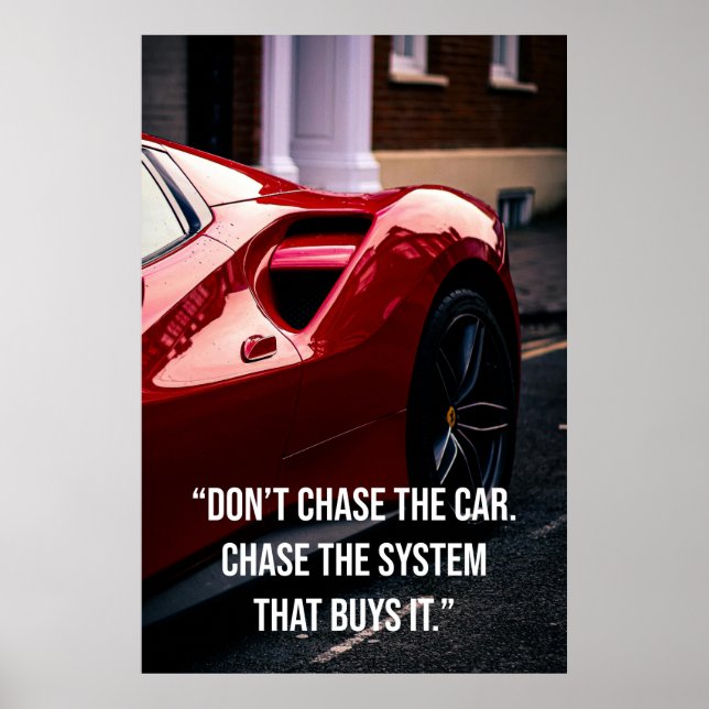 Poster Não persiga o carro. Persiga o sistema que o compr (Frente)