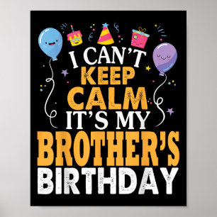 Poster Não posso ficar calmo É o aniversário do meu irmão