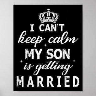 Poster Não Posso Manter a Calma Meu Filho Está Casando Fe
