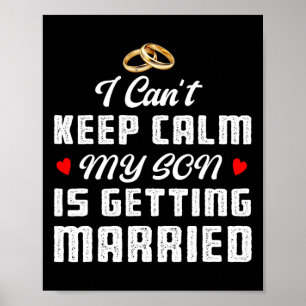 Poster Não Posso Manter a Calma Meu Filho Está Se Casando