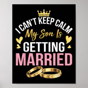 Poster Não Posso Manter a Calma Meu Filho Está Se Casando